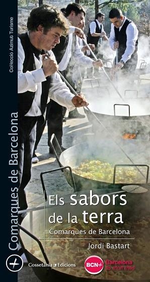 ELS SABORS DE LA TERRA COMARQUES DE BARCELONA | 9788490345269 | BASTART I CASSÉ, JORDI | Llibreria L'Odissea - Libreria Online de Vilafranca del Penedès - Comprar libros