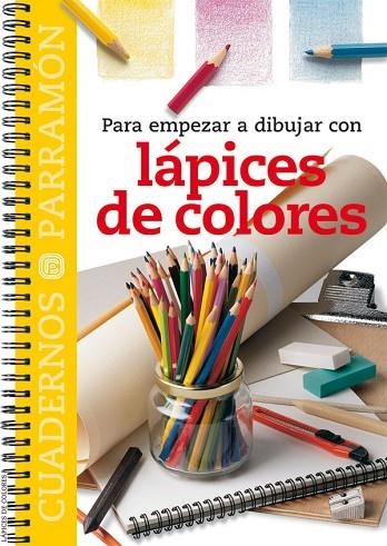 PARA EMPEZAR A DIBUJAR CON LAPICES DE COLORES | 9788434222809 | PARRAMON, EQUIPO | Llibreria Online de Vilafranca del Penedès | Comprar llibres en català