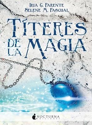 TÍTERES DE LA MAGIA | 9788494527739 | G. PARENTE, IRIA / M. PASCUAL, SELENE | Llibreria L'Odissea - Libreria Online de Vilafranca del Penedès - Comprar libros