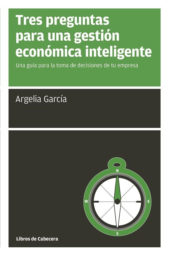 TRES PREGUNTAS PARA UNA GESTIÓN ECONÓMICA INTELIGENTE | 9788494522246 | GARCÍA FERNÁNDEZ, ARGELIA | Llibreria Online de Vilafranca del Penedès | Comprar llibres en català