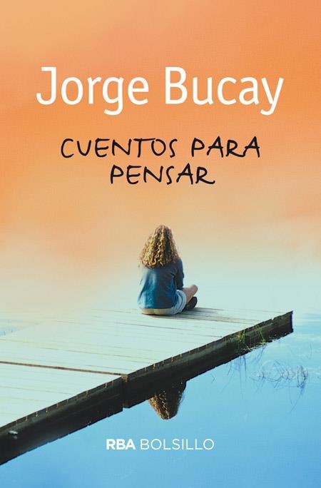 CUENTOS PARA PENSAR | 9788492966776 | BUCAY , JORGE | Llibreria Online de Vilafranca del Penedès | Comprar llibres en català