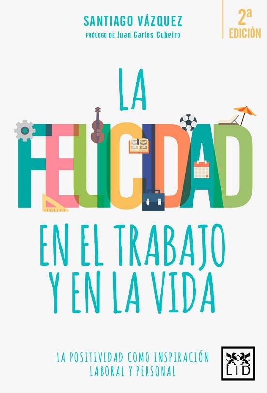 LA FELICIDAD EN EL TRABAJO Y EN LA VIDA | 9788416624812 | VÁZQUEZ BLANCO, SANTIAGO | Llibreria Online de Vilafranca del Penedès | Comprar llibres en català