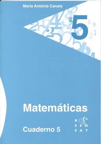 MATEMÁTICAS. CUADERNO 5 | 9788492748525 | CANALS, MARIA ANTÒNIA | Llibreria Online de Vilafranca del Penedès | Comprar llibres en català