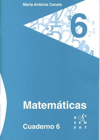 MATEMÁTICAS. CUADERNO 6 | 9788492748532 | CANALS, MARIA ANTÒNIA | Llibreria Online de Vilafranca del Penedès | Comprar llibres en català