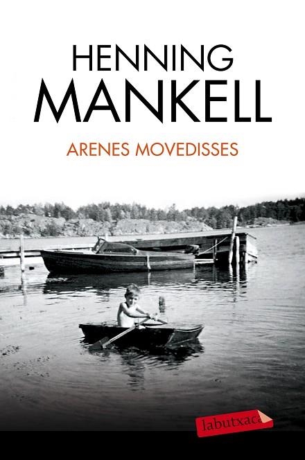 ARENES MOVEDISSES | 9788490663240 | MANKELL, HENNING | Llibreria L'Odissea - Libreria Online de Vilafranca del Penedès - Comprar libros