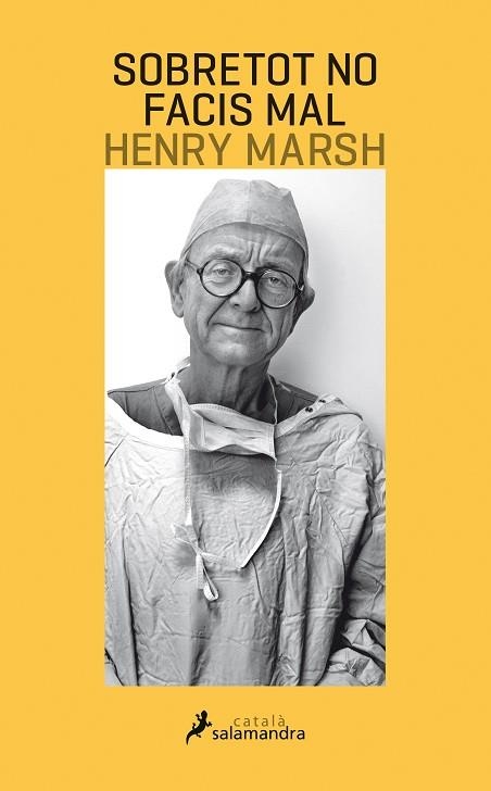 SOBRETOT NO FACIS MAL | 9788416310197 | MARSH, HENRY | Llibreria Online de Vilafranca del Penedès | Comprar llibres en català