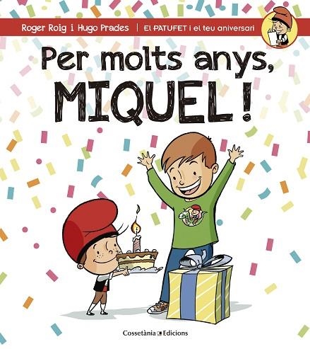 PER MOLTS ANYS MIQUEL ! | 9788490345245 | ROIG CÉSAR, ROGER | Llibreria Online de Vilafranca del Penedès | Comprar llibres en català