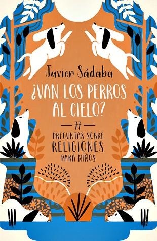 ¿VAN LOS PERROS AL CIELO? | 9788420484501 | SADABA, JAVIER | Llibreria Online de Vilafranca del Penedès | Comprar llibres en català