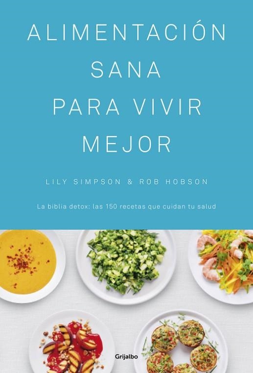 ALIMENTACIÓN SANA PARA VIVIR MEJOR | 9788416449439 | SIMPSON, LILY / HOBSON, ROB | Llibreria Online de Vilafranca del Penedès | Comprar llibres en català