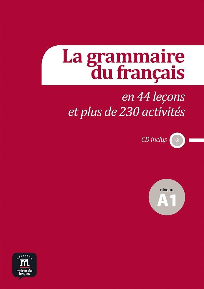 LA GRAMMAIRE DU FRANÇAIS EN 44 LEÇONS ET 230 ACTIVITÉS - NIVEAU A1 | 9788415640127 | VARIOS AUTORES | Llibreria Online de Vilafranca del Penedès | Comprar llibres en català