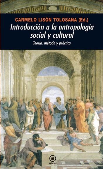 INTRODUCCION A LA ANTROPOLOGÍA SOCIAL Y CULTURAL | 9788446027386 | LISÓN TOLOSANA (ED.), CARMELO | Llibreria Online de Vilafranca del Penedès | Comprar llibres en català