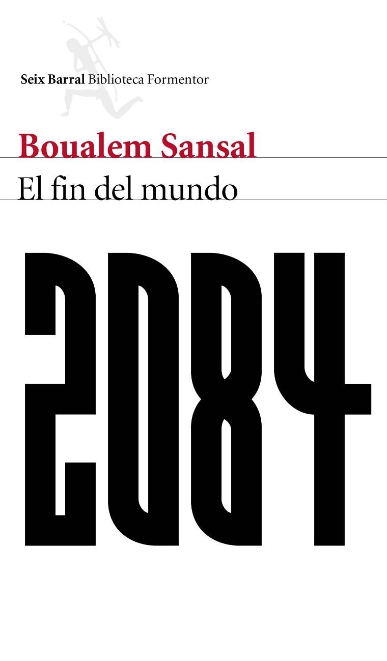 2084 EL FIN DEL MUNDO | 9788432229480 | SANSAL, BOUALEM | Llibreria Online de Vilafranca del Penedès | Comprar llibres en català