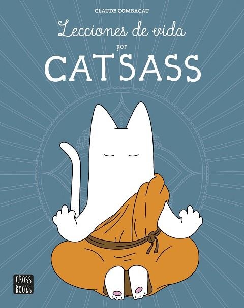 LECCIONES DE VIDA POR CATSASS | 9788408160298 | COMBACAU, CLAUDE | Llibreria Online de Vilafranca del Penedès | Comprar llibres en català