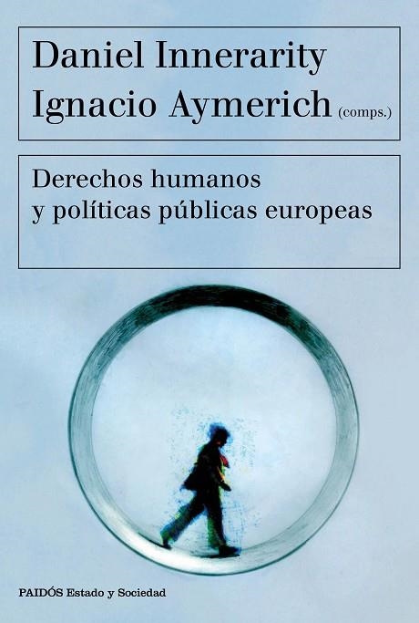 DERECHOS HUMANOS Y POLÍTICAS PÚBLICAS EUROPEAS | 9788449332418 | INNERARITY, DANIEL / AYMERICH, IGNACIO | Llibreria Online de Vilafranca del Penedès | Comprar llibres en català