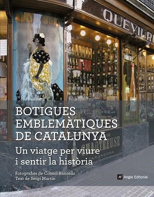 BOTIGUES EMBLEMÀTIQUES DE CATALUNYA UN VIATGE PER VIURE I SENTIR LA HISTÒRIA | 9788416139828 | MARTÍN LAMATA, SERGI | Llibreria Online de Vilafranca del Penedès | Comprar llibres en català