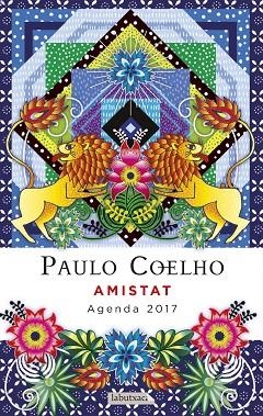 AMISTAT AGENDA COELHO 2017 | 9788499309811 | COELHO, PAULO | Llibreria Online de Vilafranca del Penedès | Comprar llibres en català