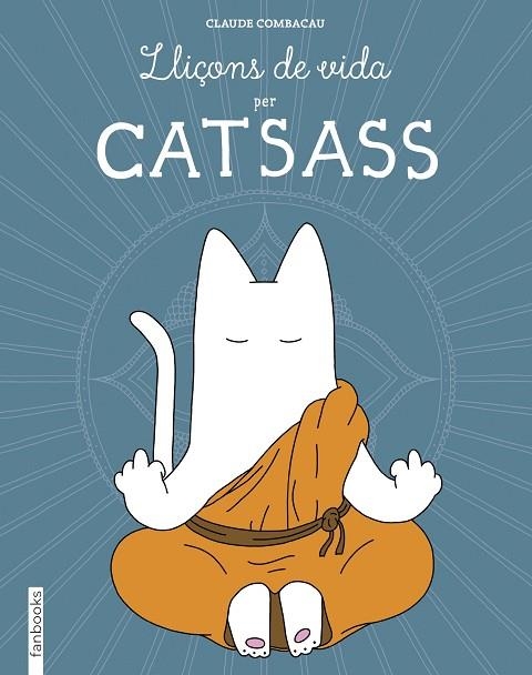 LLIÇONS DE VIDA PER CATSASS | 9788416297948 | COMBACAU, CLAUDE | Llibreria Online de Vilafranca del Penedès | Comprar llibres en català