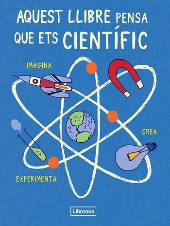 AQUEST LLIBRE PENSA QUE ETS CIENTÍFIC | 9788494509513 | AA. VV. | Llibreria Online de Vilafranca del Penedès | Comprar llibres en català