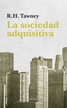 LA SOCIEDAD ADQUISITIVA | 9788494552410 | TAWNEY, R.H. | Llibreria Online de Vilafranca del Penedès | Comprar llibres en català