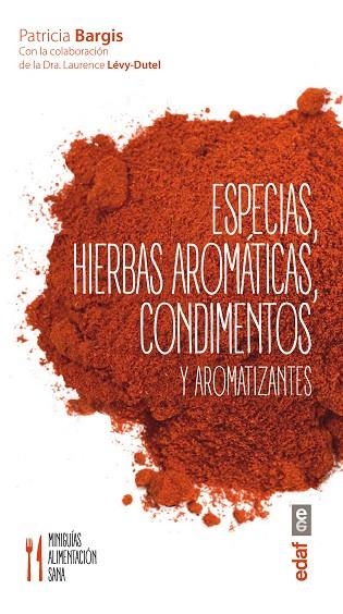 ESPECIAS HIERBAS AROMÁTICAS CONDIMENTOS Y AROMATIZANTES | 9788441436800 | BARGIS, PATRICIA | Llibreria Online de Vilafranca del Penedès | Comprar llibres en català