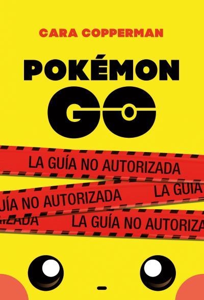 POKÉMON GO LA GUIA NO AUTORIZADA | 9788496886605 | COPPERMAN, CARA | Llibreria Online de Vilafranca del Penedès | Comprar llibres en català