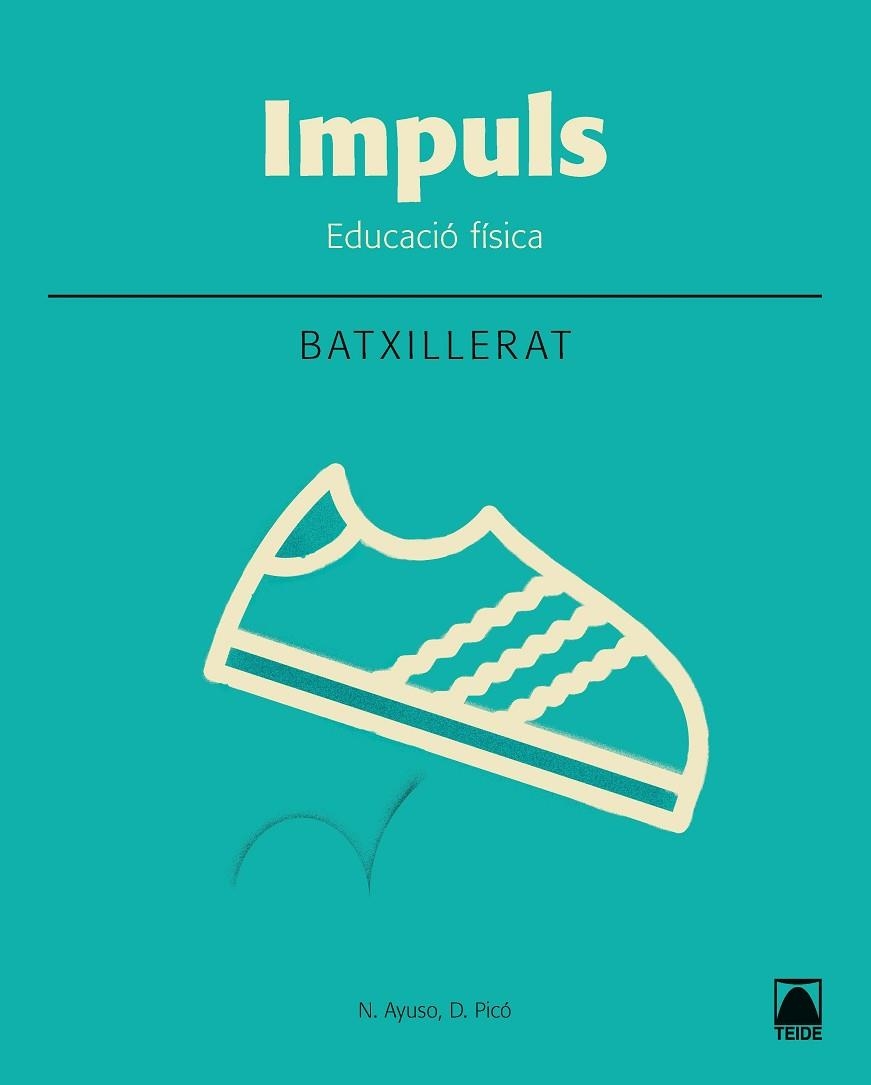 IMPULS. EDUCACIÓ FÍSICA 1. BATXILLERAT (2016) | 9788430753697 | AYUSO GUINALIU, NEUS/PICÓ I BENET, DANIEL | Llibreria Online de Vilafranca del Penedès | Comprar llibres en català