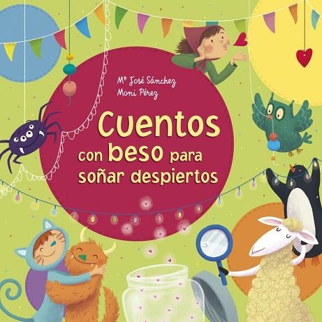 CUENTOS CON BESO PARA SOÑAR DESPIERTOS | 9788448846794 | SANCHEZ, MA JOSE / PEREZ, MONI | Llibreria Online de Vilafranca del Penedès | Comprar llibres en català