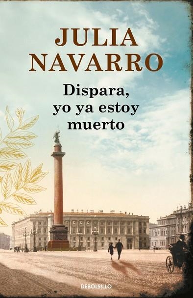 DISPARA, YO YA ESTOY MUERTO | 9788466336574 | NAVARRO, JULIA | Llibreria Online de Vilafranca del Penedès | Comprar llibres en català