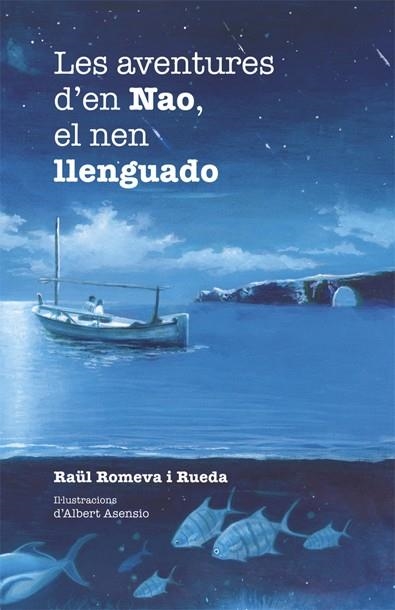 LES AVENTURES D'EN NAO EL NEN LLENGUADO | 9788424658304 | ROMEVA I RUEDA, RAÜL | Llibreria Online de Vilafranca del Penedès | Comprar llibres en català