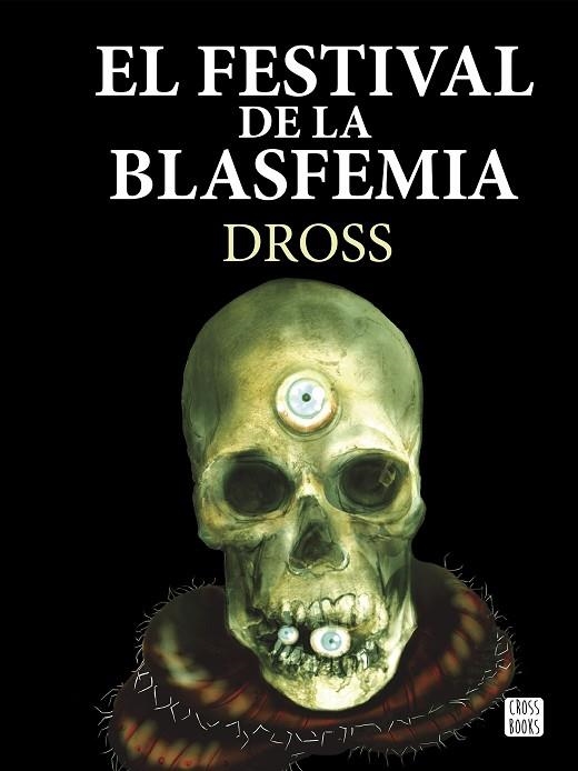 EL FESTIVAL DE LA BLASFEMIA | 9788408161301 | DROSS | Llibreria Online de Vilafranca del Penedès | Comprar llibres en català