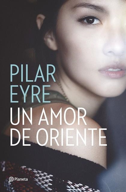 UN AMOR DE ORIENTE | 9788408161653 | EYRE, PILAR | Llibreria Online de Vilafranca del Penedès | Comprar llibres en català