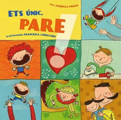 ETS ÚNIC PARE | 9788416648825 | PAGLIA, ISABELLA / CAVALLARO, FRANCESCA | Llibreria Online de Vilafranca del Penedès | Comprar llibres en català