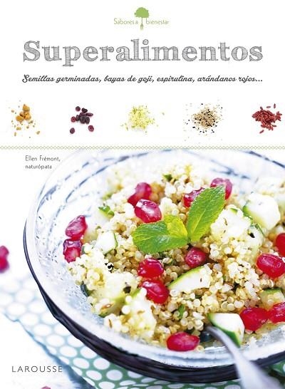 SABORES & BIENESTAR: SUPERALIMENTOS | 9788416641215 | LAROUSSE EDITORIAL | Llibreria Online de Vilafranca del Penedès | Comprar llibres en català