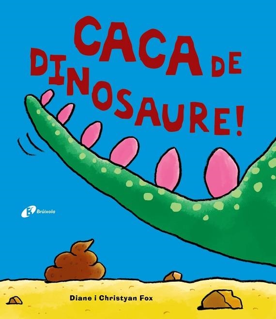 CACA DE DINOSAURE! | 9788499067162 | FOX, DIANE / FOX, CHRISTYAN | Llibreria L'Odissea - Libreria Online de Vilafranca del Penedès - Comprar libros