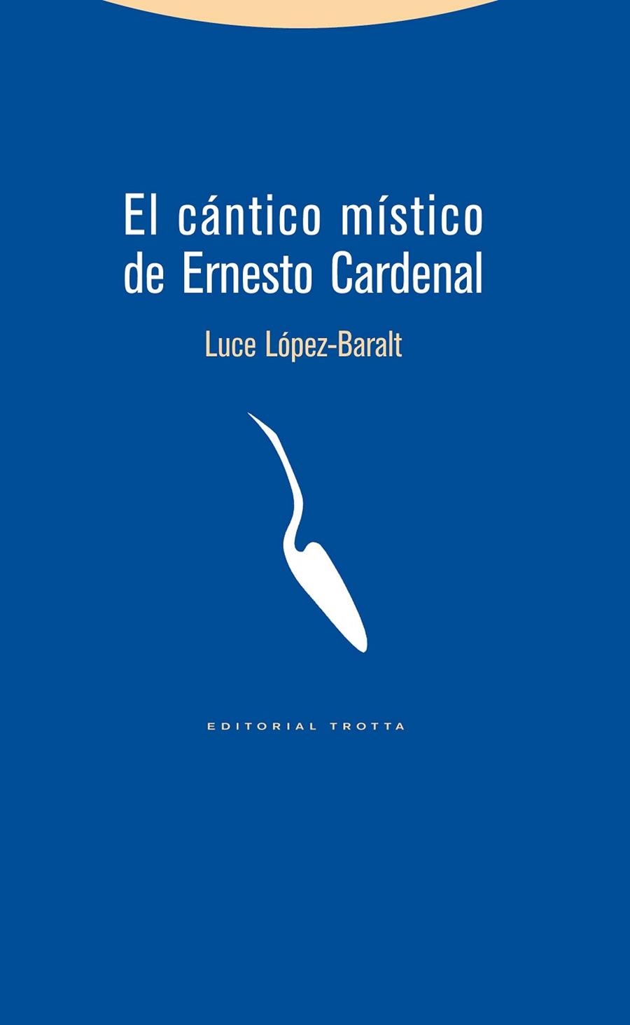 EL CÁNTICO MÍSTICO DE ERNESTO CARDENAL | 9788498793345 | LÓPEZ-BARALT, LUCE | Llibreria Online de Vilafranca del Penedès | Comprar llibres en català