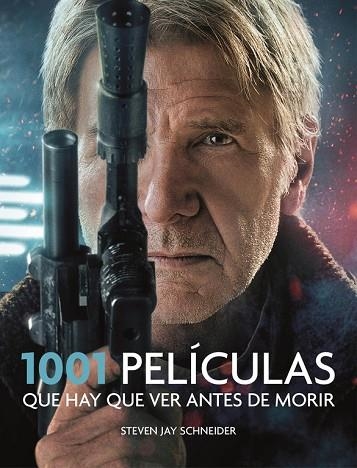 1001 PELÍCULAS QUE HAY QUE VER ANTES DE MORIR | 9788416449231 | SCHNEIDER, STEVEN JAY | Llibreria Online de Vilafranca del Penedès | Comprar llibres en català