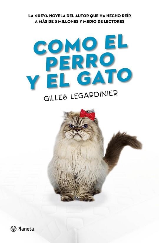 COMO EL PERRO Y EL GATO | 9788408160373 | LEGARDINIER, GILLES | Llibreria Online de Vilafranca del Penedès | Comprar llibres en català