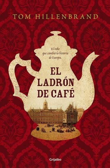 EL LADRÓN DE CAFÉ | 9788425354441 | HILLENBRAND, TOM | Llibreria Online de Vilafranca del Penedès | Comprar llibres en català