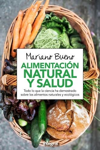 ALIMENTACIÓN NATURAL Y SALUD | 9788416267972 | BUENO BOSCH, MARIANO | Llibreria Online de Vilafranca del Penedès | Comprar llibres en català