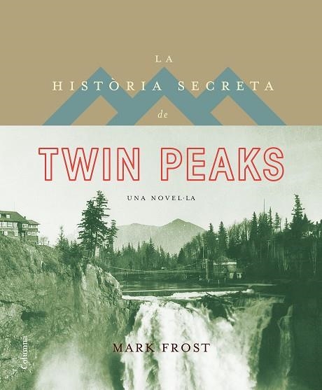 LA HISTÒRIA SECRETA DE TWIN PEAKS | 9788466421423 | FROST, MARK | Llibreria Online de Vilafranca del Penedès | Comprar llibres en català