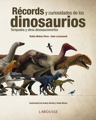 RÉCORDS Y CURIOSIDADES DE LOS DINOSAURIOS | 9788416641154 | LARRAMENDI, ASIER/MOLINA, RUBÉN | Llibreria Online de Vilafranca del Penedès | Comprar llibres en català