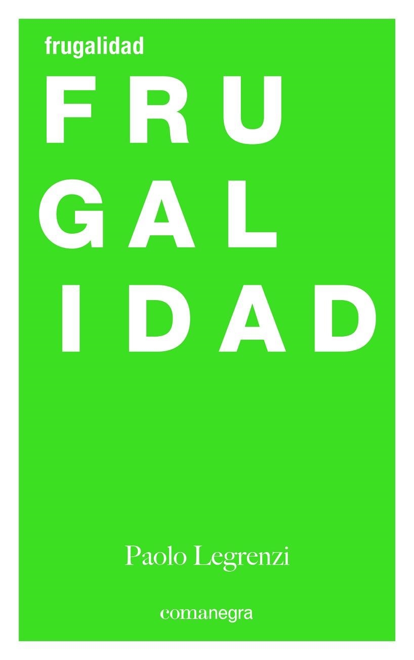 FRUGALIDAD | 9788416605507 | LEGRENZI, PAOLO | Llibreria Online de Vilafranca del Penedès | Comprar llibres en català