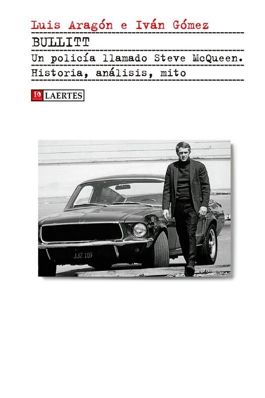 BULLITT UN POLICÍA LLAMADO STEVE MCQUEEN | 9788416783052 | ARAGÓN DOMÍNGUEZ, LUIS / GÓMEZ GARCÍA, IVÁN | Llibreria Online de Vilafranca del Penedès | Comprar llibres en català