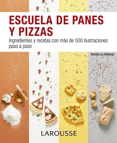 ESCUELA DE PANES Y PIZZAS | 9788416368891 | LAROUSSE EDITORIAL | Llibreria Online de Vilafranca del Penedès | Comprar llibres en català