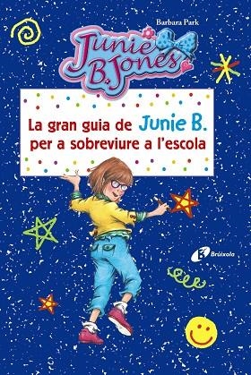 LA GRAN GUIA DE JUNIE B PER A SOBREVIURE A L ' ESCOLA | 9788499067490 | PARK, BARBARA | Llibreria Online de Vilafranca del Penedès | Comprar llibres en català