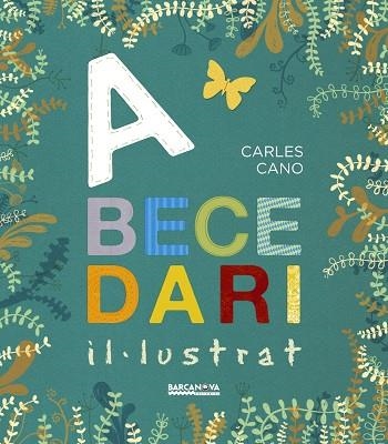 ABECEDARI IL·LUSTRAT | 9788448941291 | CANO, CARLES | Llibreria L'Odissea - Libreria Online de Vilafranca del Penedès - Comprar libros