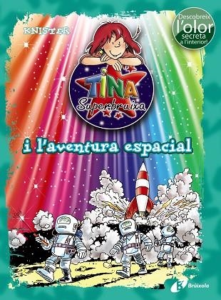 TINA SUPERBRUIXA I L'AVENTURA ESPACIAL  | 9788499067537 | KNISTER | Llibreria Online de Vilafranca del Penedès | Comprar llibres en català