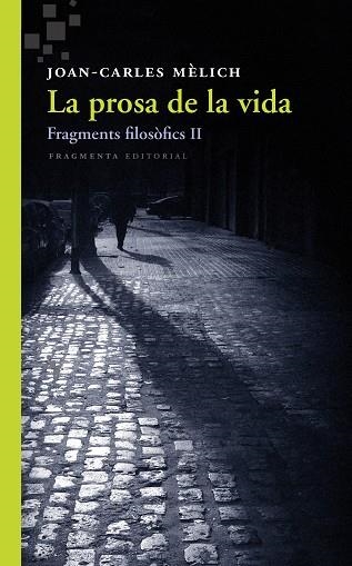 LA PROSA DE LA VIDA | 9788415518549 | MÈLICH SANGRÀ, JOAN-CARLES | Llibreria Online de Vilafranca del Penedès | Comprar llibres en català