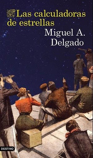 LAS CALCULADORAS DE ESTRELLAS | 9788423351442 | DELGADO, MIGUEL ÁNGEL | Llibreria Online de Vilafranca del Penedès | Comprar llibres en català