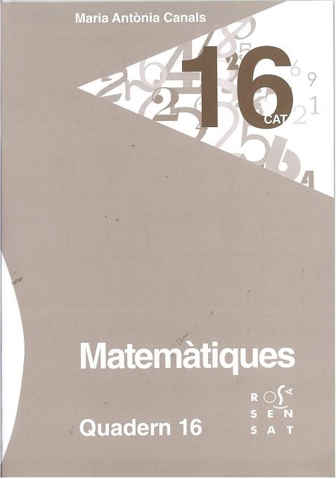 MATEMÀTIQUES. QUADERN 16 | 9788494273117 | CANALS, MARIA ANTÒNIA | Llibreria L'Odissea - Libreria Online de Vilafranca del Penedès - Comprar libros